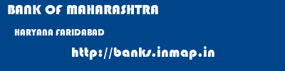 BANK OF MAHARASHTRA  HARYANA FARIDABAD    banks information 